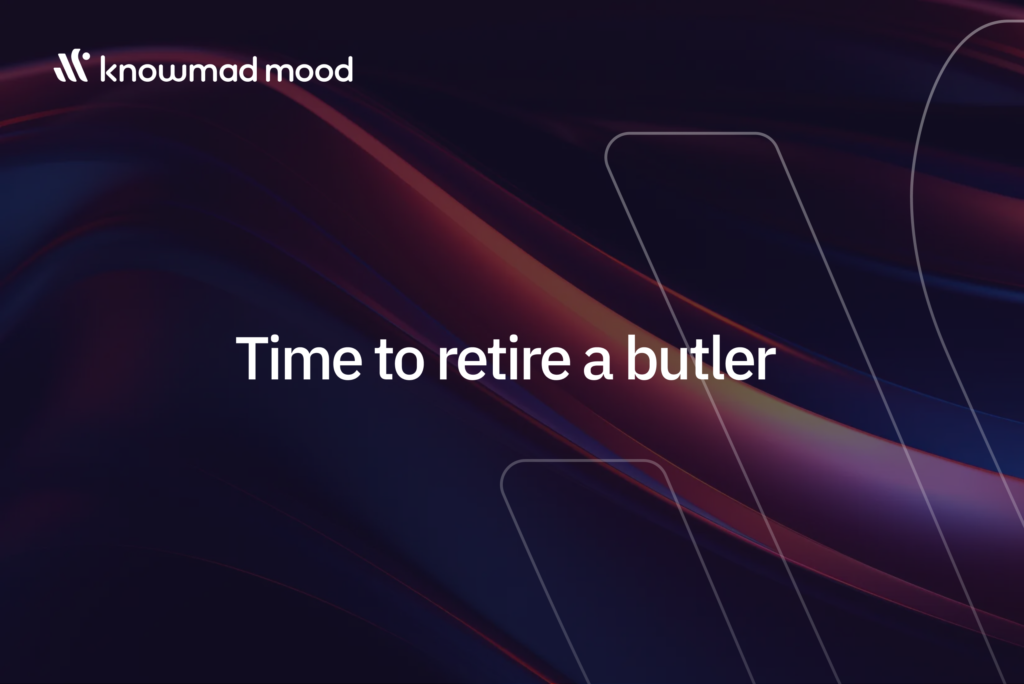 Time to retire a butler