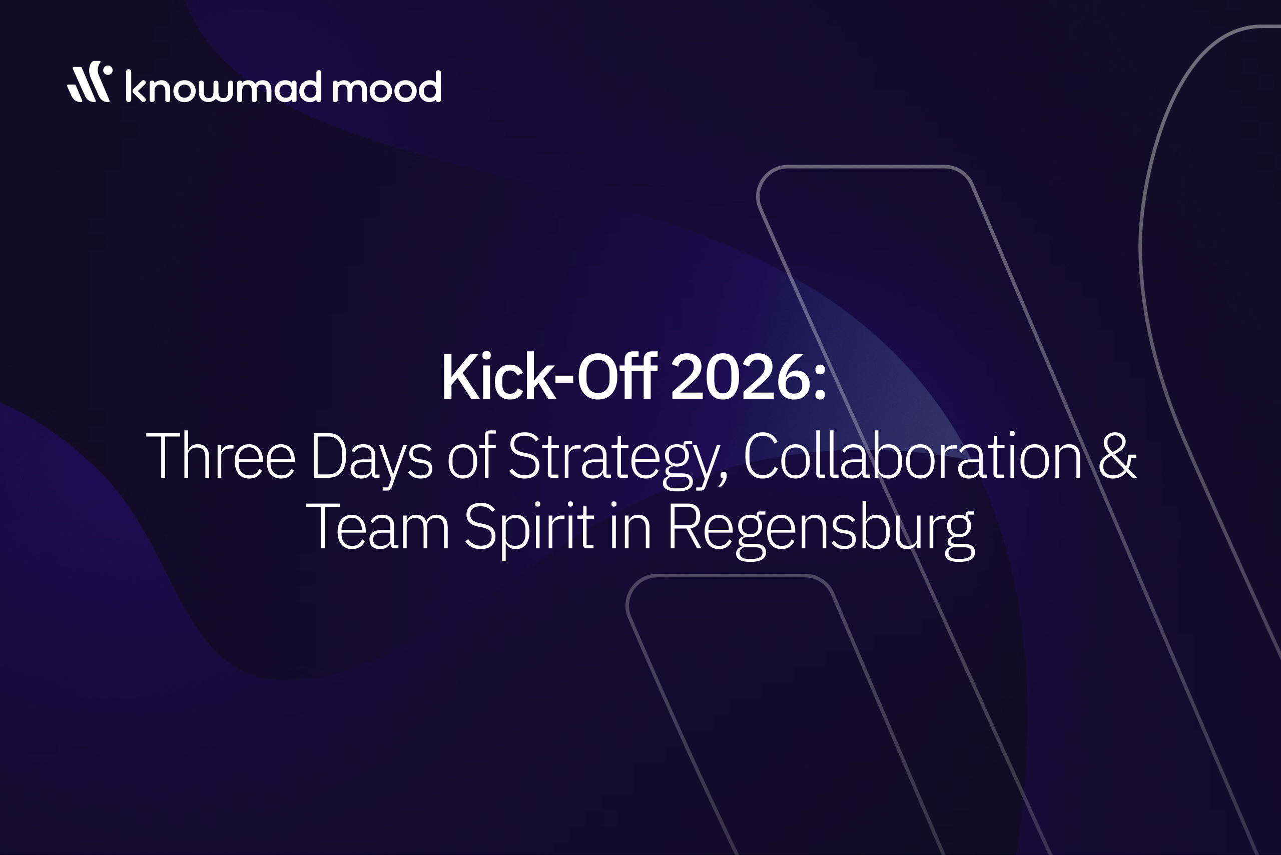 Read more about the article Kick-Off 2026: Three Days ofStrategy, Collaboration & Team Spiritin Regensburg