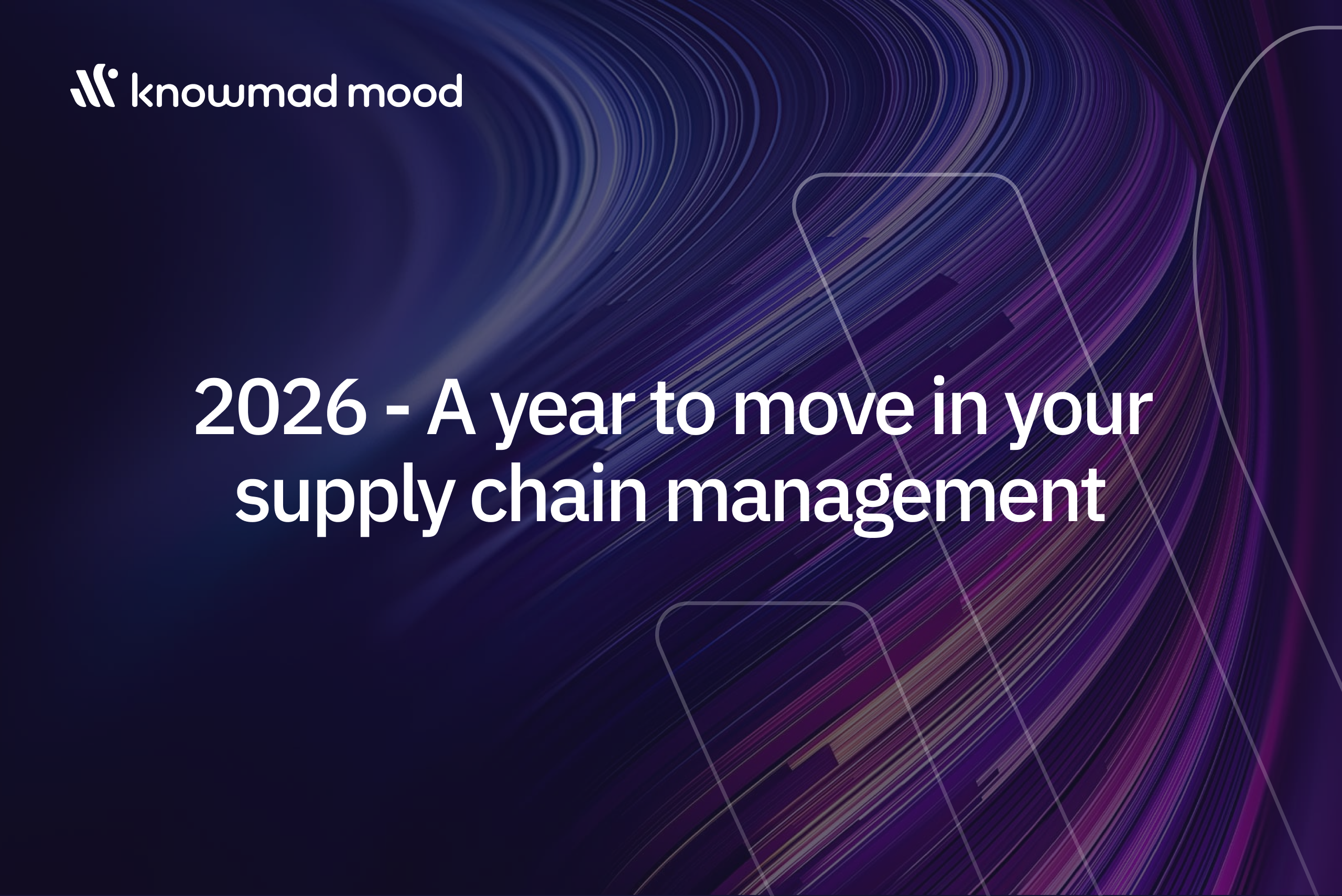 Read more about the article 2026 – A Year to Move in Your Supply Chain Management
