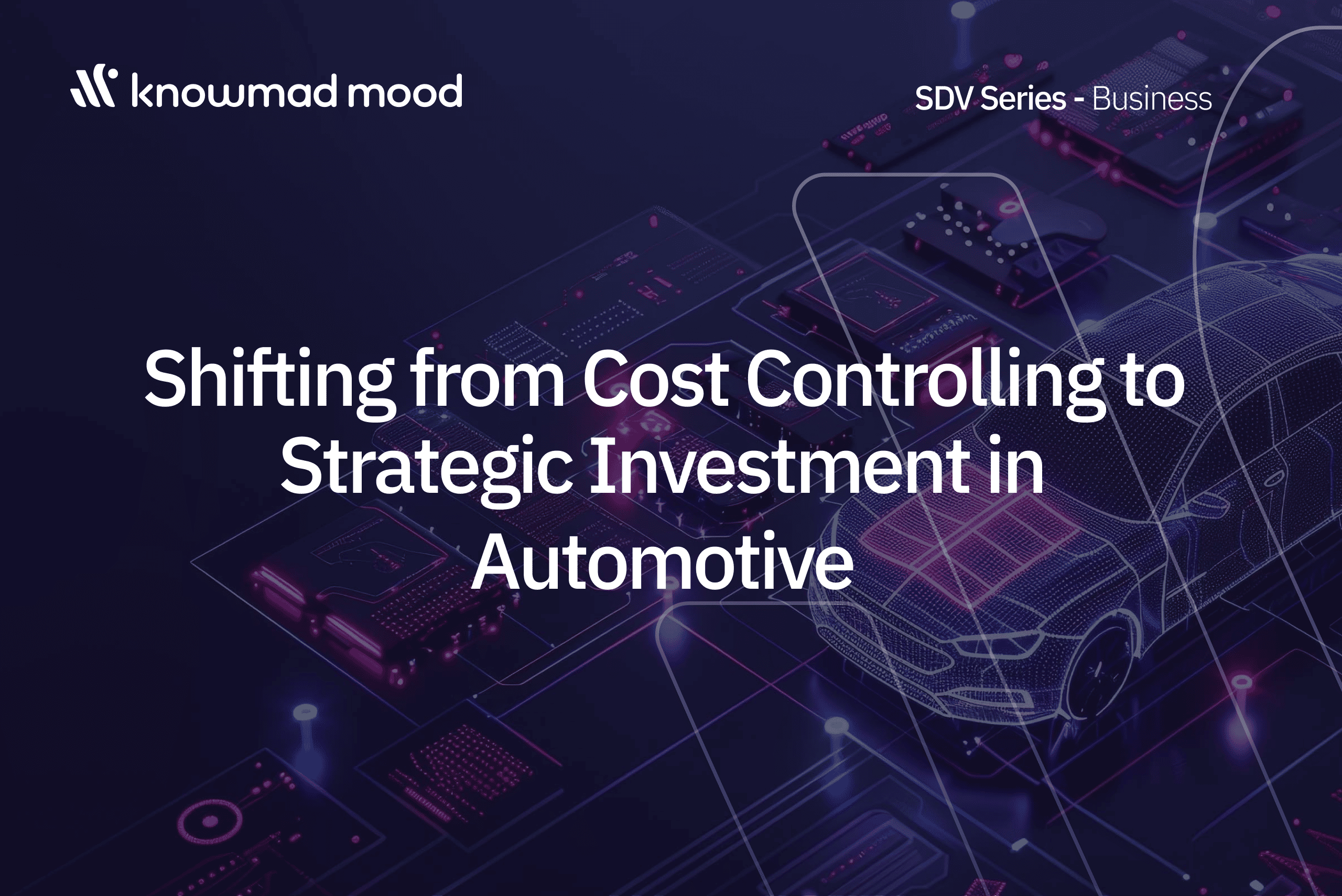 Read more about the article Shifting from Cost Controlling to Strategic Investment in Automotive