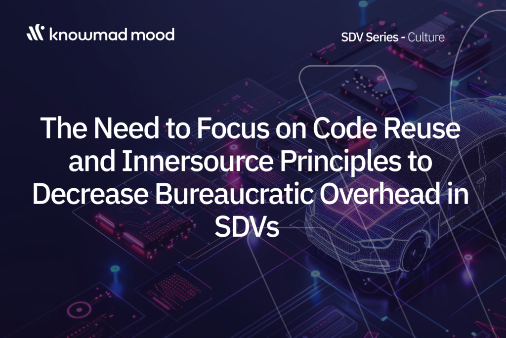 The Need to Focus on Code Reuse and Innersource Principles to Decrease Bureaucratic Overhead in SDVs